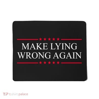 Make Lying Wrong Again Political Election Mousepad