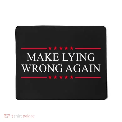 Make Lying Wrong Again Political Election Mousepad