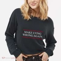 Make Lying Wrong Again Political Election Cropped Pullover Crew thumb 2