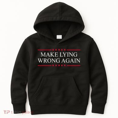 Make Lying Wrong Again Political Election Kids Hoodie