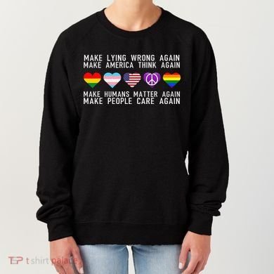 Make Lying Wrong Again Human Rights Sarcastic Statement Women's Sweatshirt