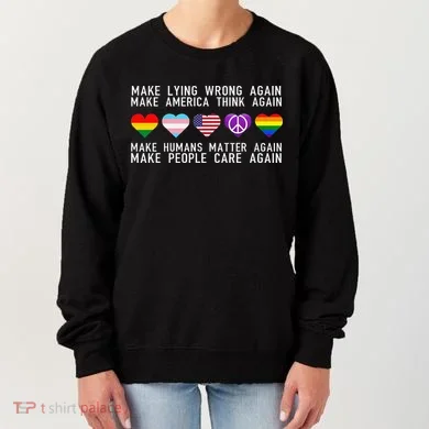 Make Lying Wrong Again Human Rights Sarcastic Statement Women's Sweatshirt