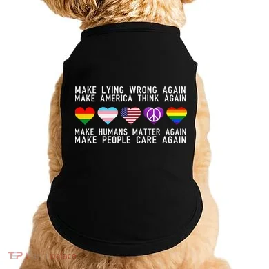 Make Lying Wrong Again Human Rights Sarcastic Statement Doggie Tank
