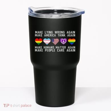 Make Lying Wrong Again Human Rights Sarcastic Statement Tumbler