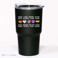 Make Lying Wrong Again Human Rights Sarcastic Statement Tumbler thumb 0