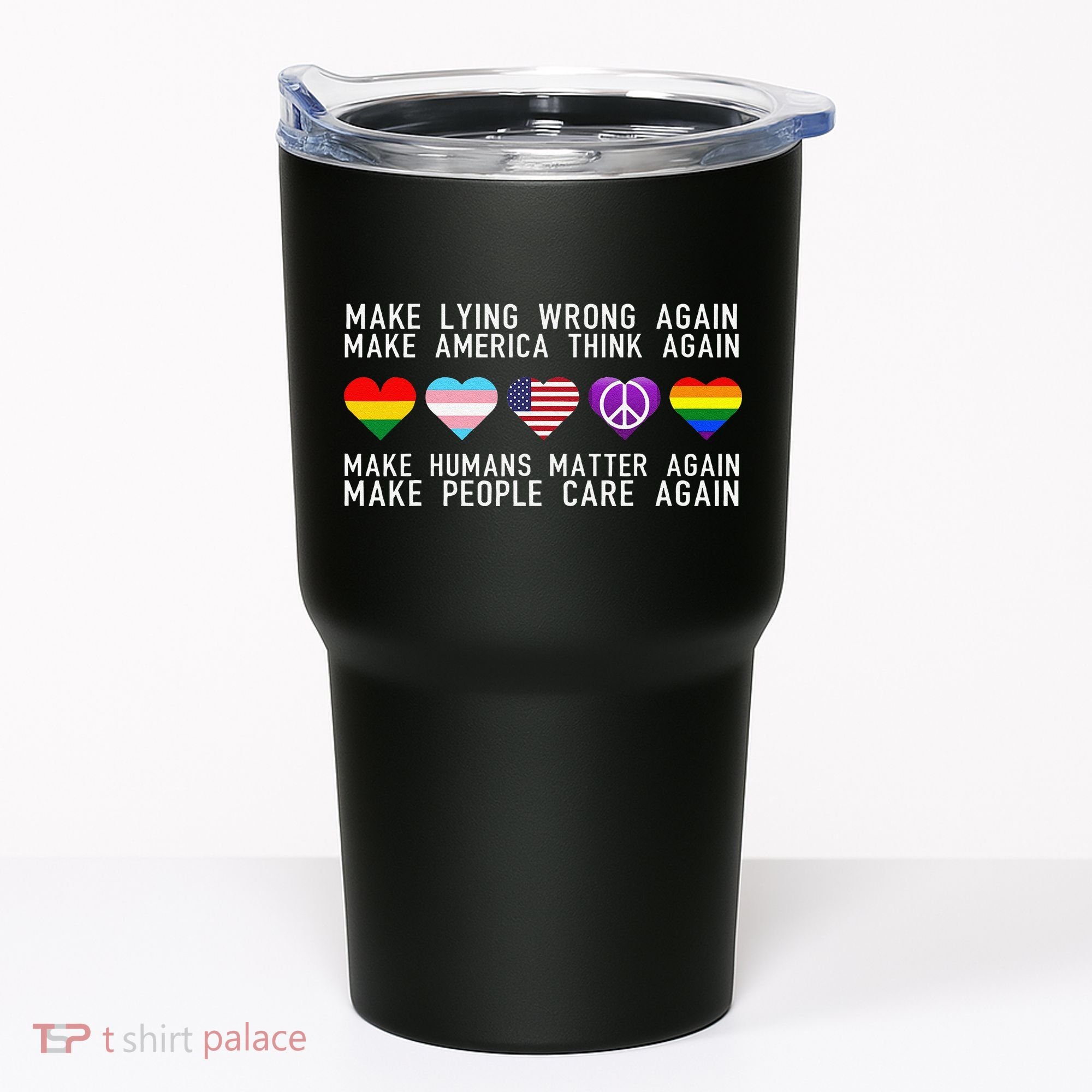 Make Lying Wrong Again Human Rights Sarcastic Statement Tumbler