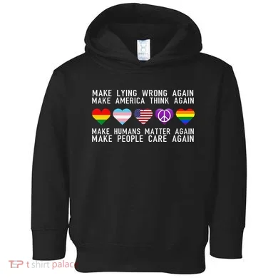 Make Lying Wrong Again Human Rights Sarcastic Statement Toddler Hoodie