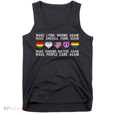 Make Lying Wrong Again Human Rights Sarcastic Statement Tank Top