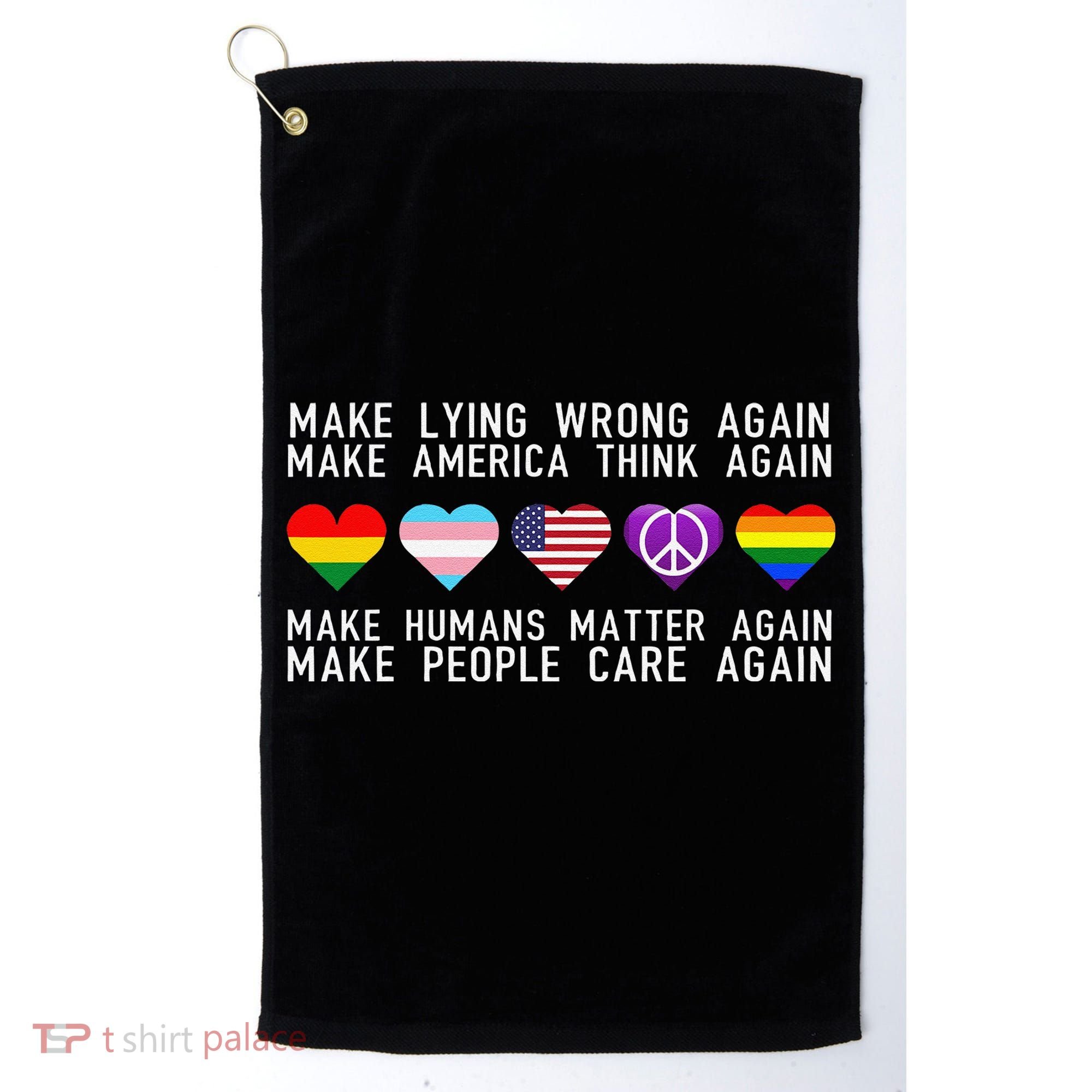 Make Lying Wrong Again Human Rights Sarcastic Statement Golf Towel