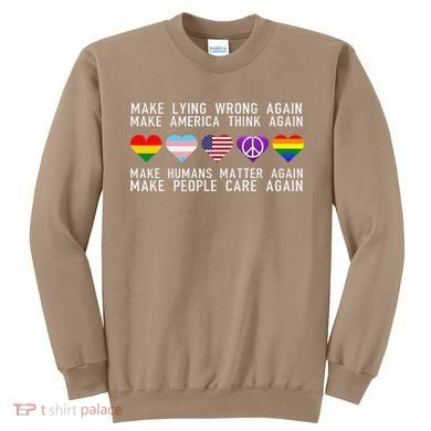 Make Lying Wrong Again Human Rights Sarcastic Statement Sweatshirt
