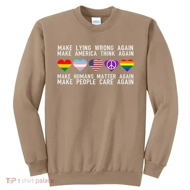 Make Lying Wrong Again Human Rights Sarcastic Statement Sweatshirt