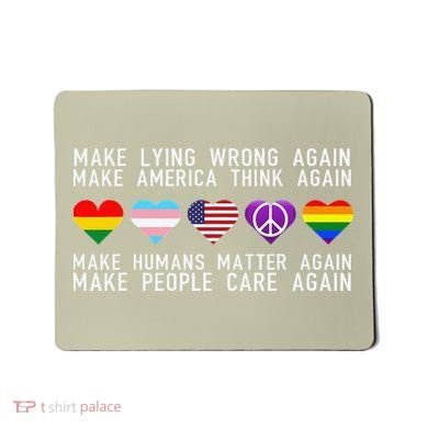 Make Lying Wrong Again Human Rights Sarcastic Statement Mousepad