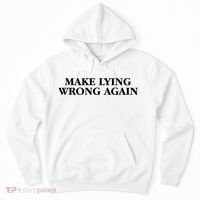 Make Lying Wrong Again Hoodie thumb 0