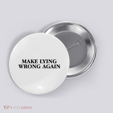 Make Lying Wrong Again Button