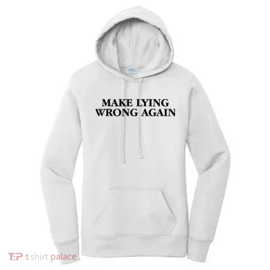 Make Lying Wrong Again Women's Hoodie