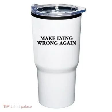 Make Lying Wrong Again Tumbler
