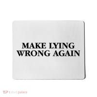 Make Lying Wrong Again Mousepad thumb 0