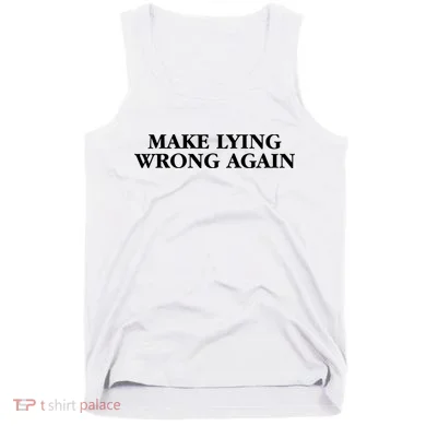 Make Lying Wrong Again Tank Top