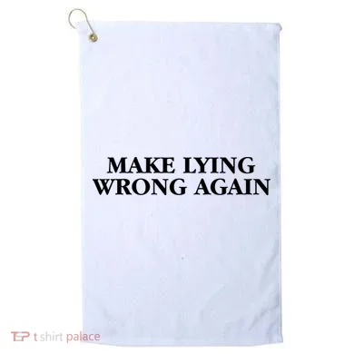 Make Lying Wrong Again Golf Towel