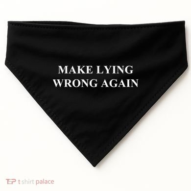 Make Lying Wrong Again Gift USA-Made Doggie Bandana