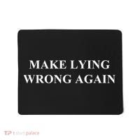 Make Lying Wrong Again Gift Mousepad thumb 0