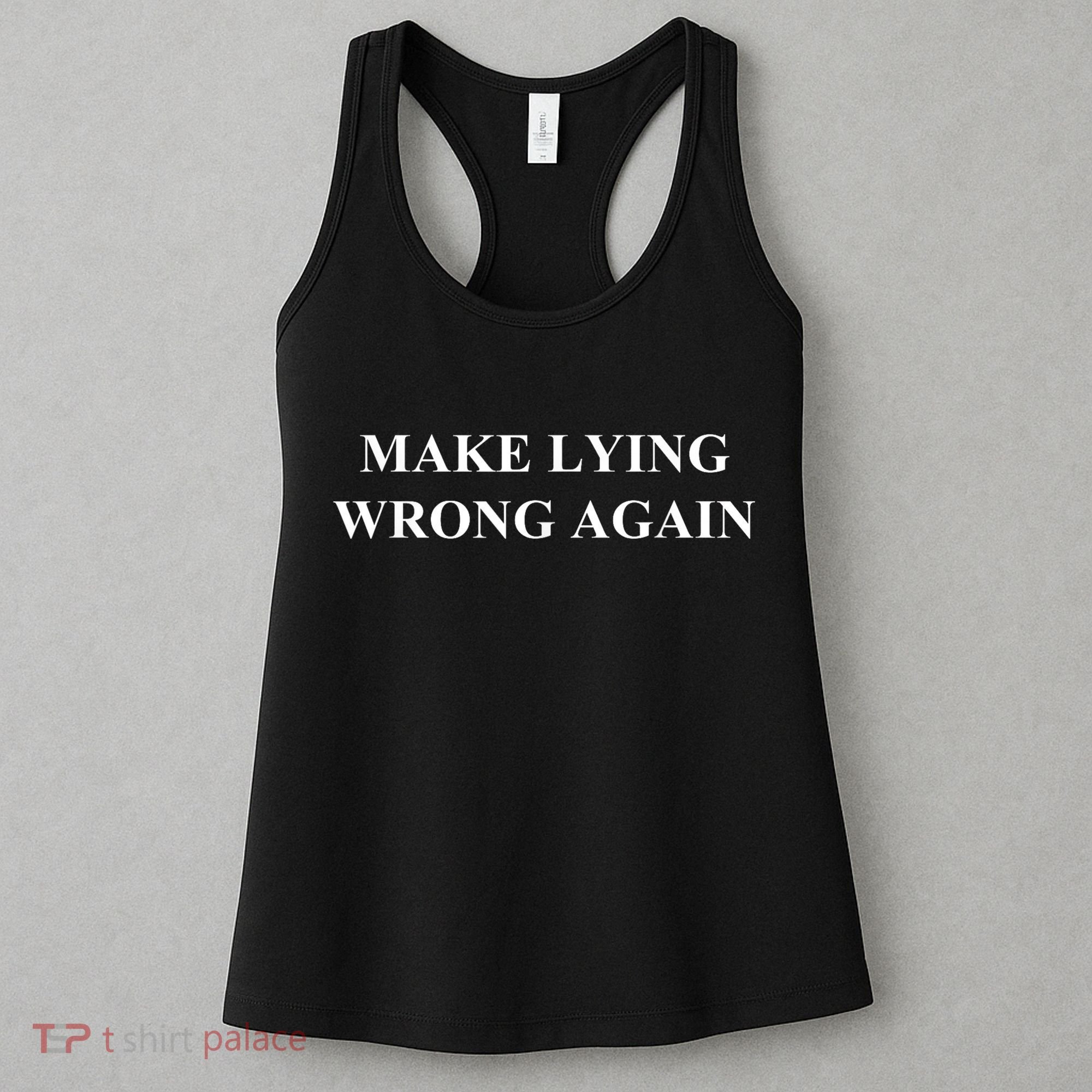 Make Lying Wrong Again Gift Women's Tank Top