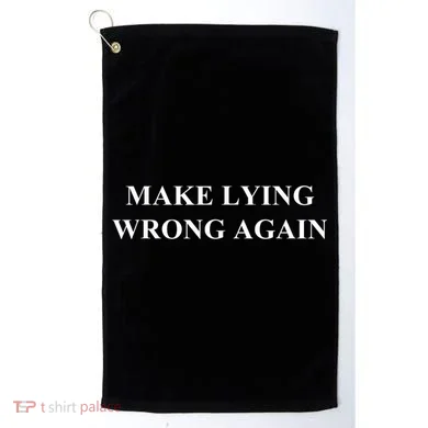 Make Lying Wrong Again Gift Golf Towel