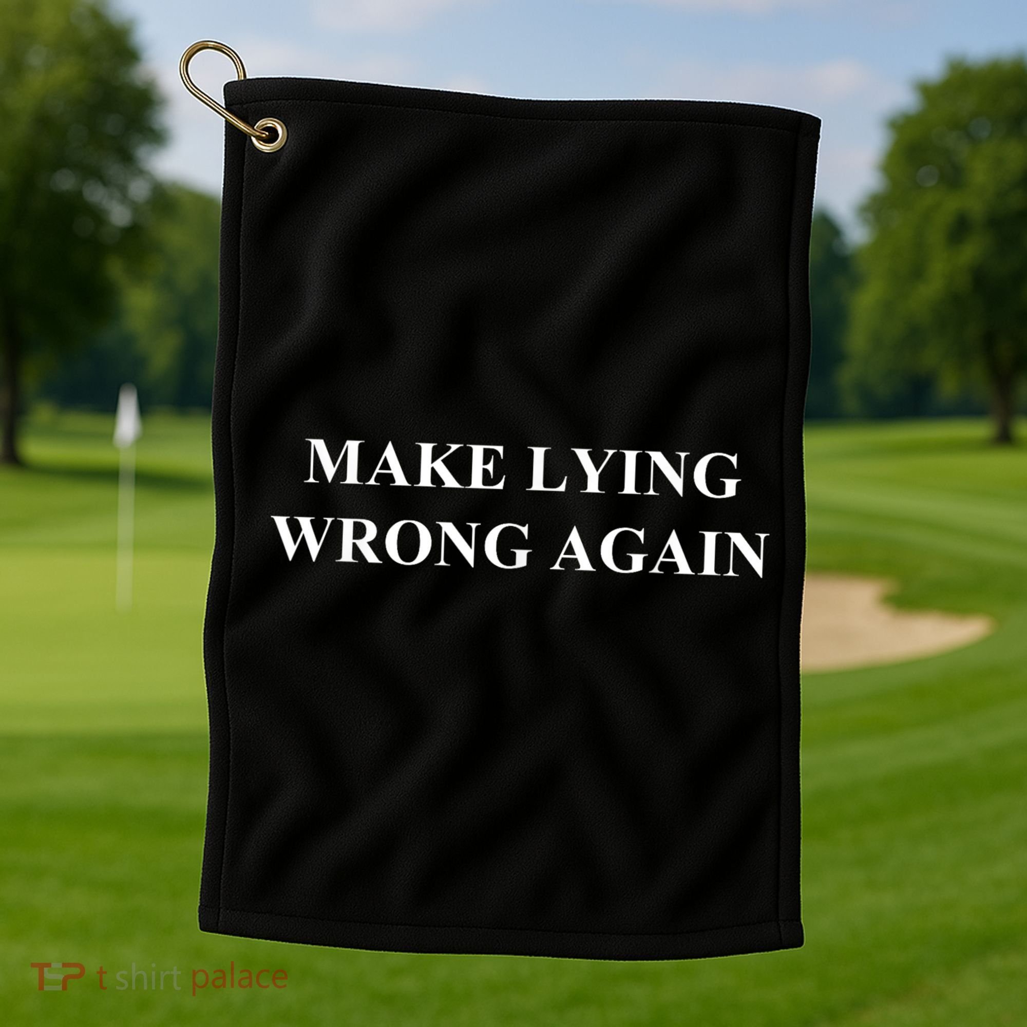 Make Lying Wrong Again Gift Golf Towel