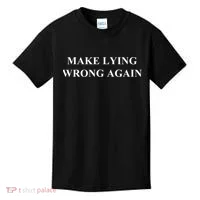 Make Lying Wrong Again Gift Kids T-Shirt thumb 0