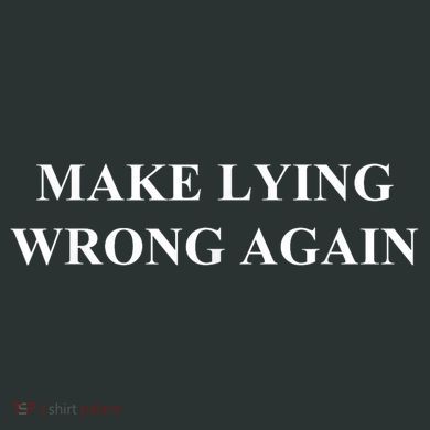 Make Lying Wrong Again Gift Infant Baby Jersey Bodysuit