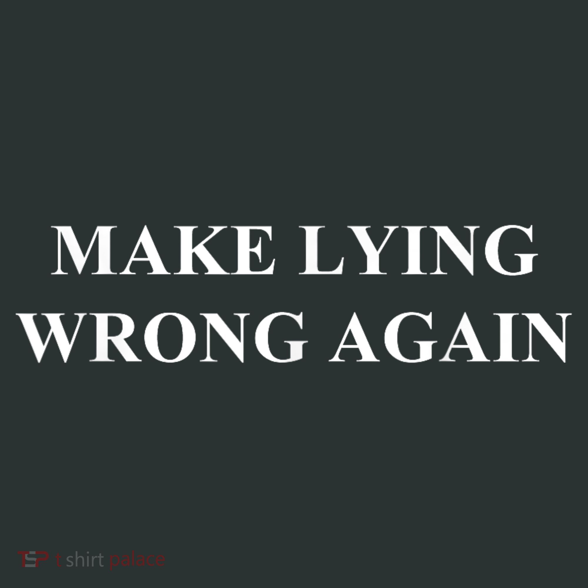 Make Lying Wrong Again Gift Infant Baby Jersey Bodysuit
