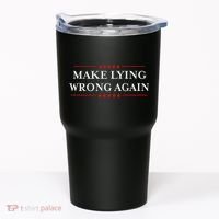 Make Lying Wrong Again Gift Resist Racism Antitrump Tumbler thumb 0