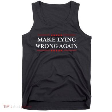 Make Lying Wrong Again Gift Resist Racism Antitrump Tank Top