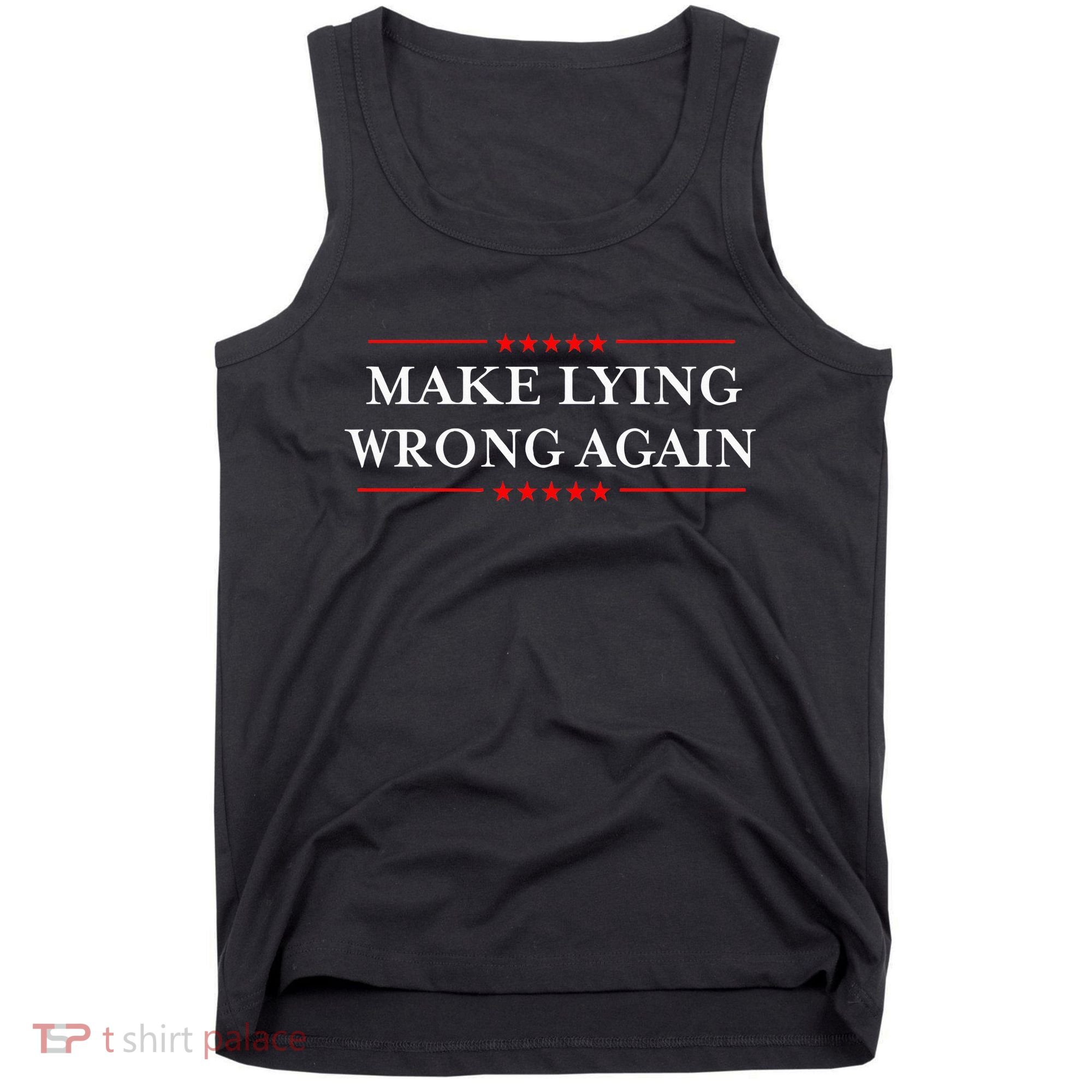 Make Lying Wrong Again Gift Resist Racism Antitrump Tank Top