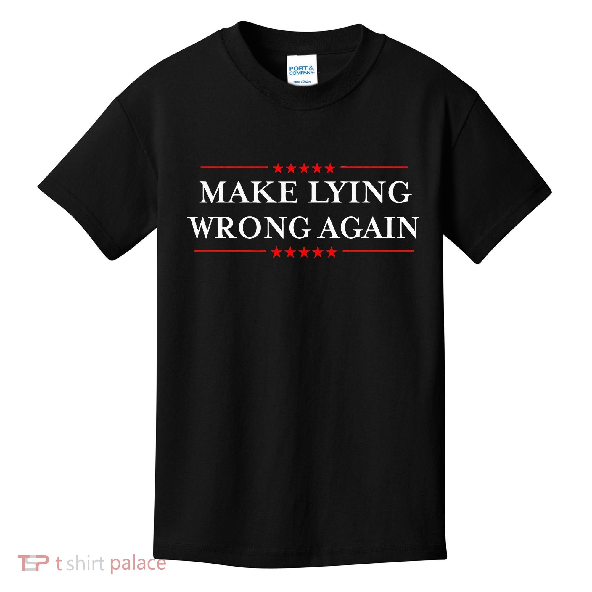 Make Lying Wrong Again Gift Resist Racism Antitrump Kids T-Shirt