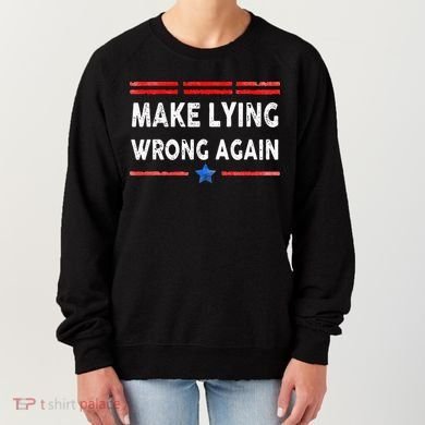 Make Lying Wrong Again Women's Sweatshirt