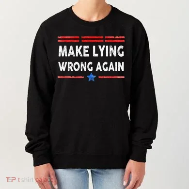 Make Lying Wrong Again Women's Sweatshirt