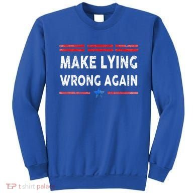 Make Lying Wrong Again Sweatshirt