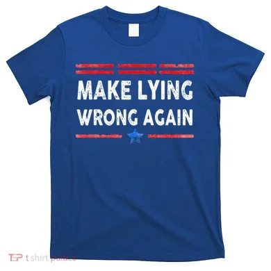 Make Lying Wrong Again T-Shirt