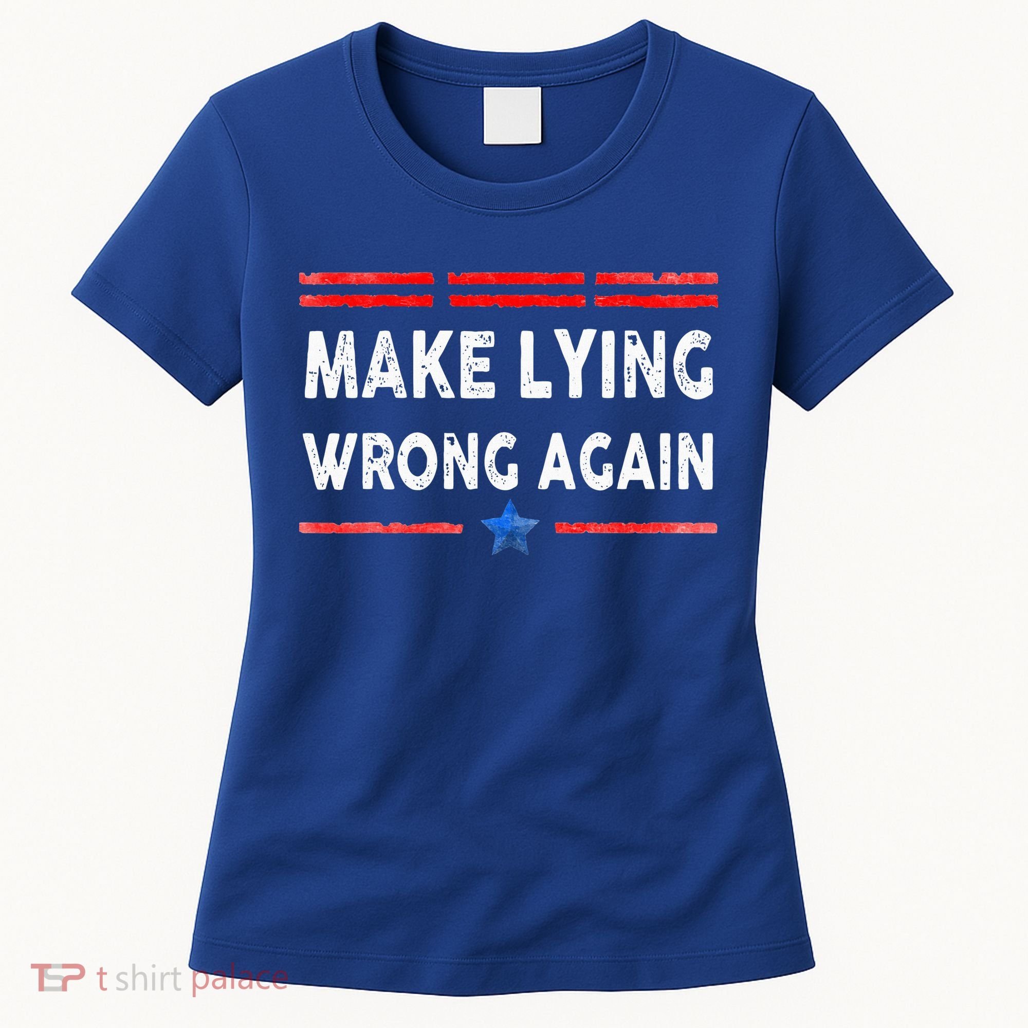 Make Lying Wrong Again Women's T-Shirt