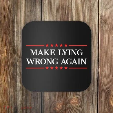 Make Lying Wrong Again Cute Gift Coaster