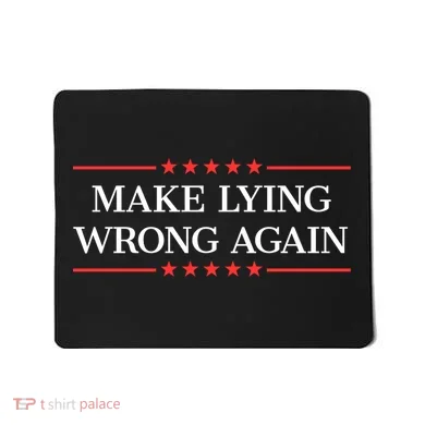 Make Lying Wrong Again Cute Gift Mousepad