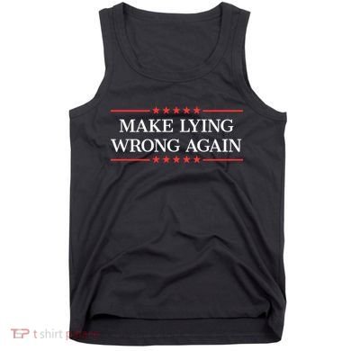 Make Lying Wrong Again Cute Gift Tank Top