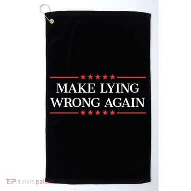 Make Lying Wrong Again Cute Gift Golf Towel