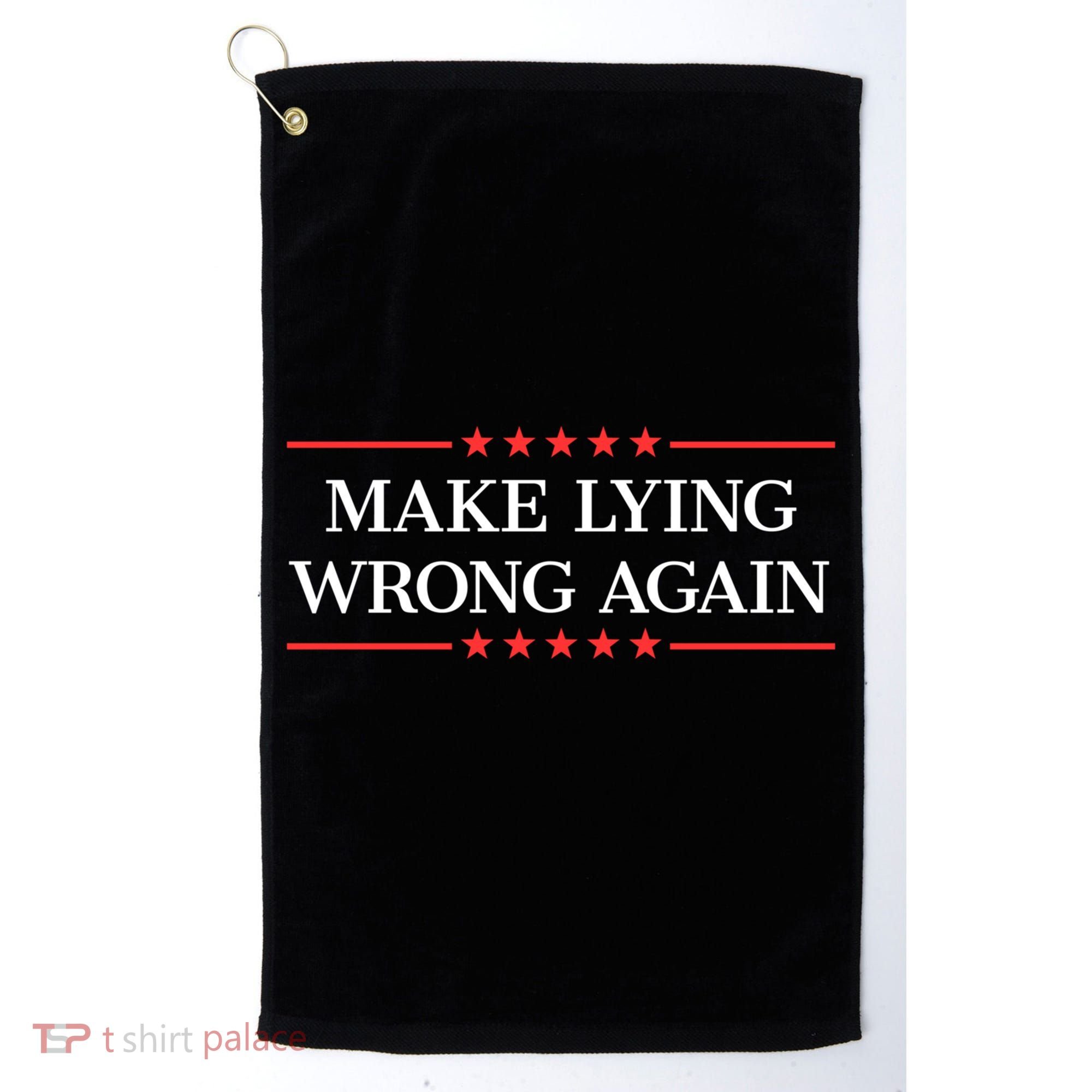 Make Lying Wrong Again Cute Gift Golf Towel