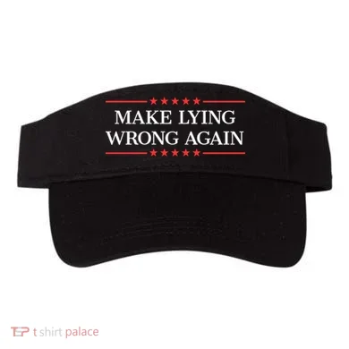 Make Lying Wrong Again Cute Gift Visor