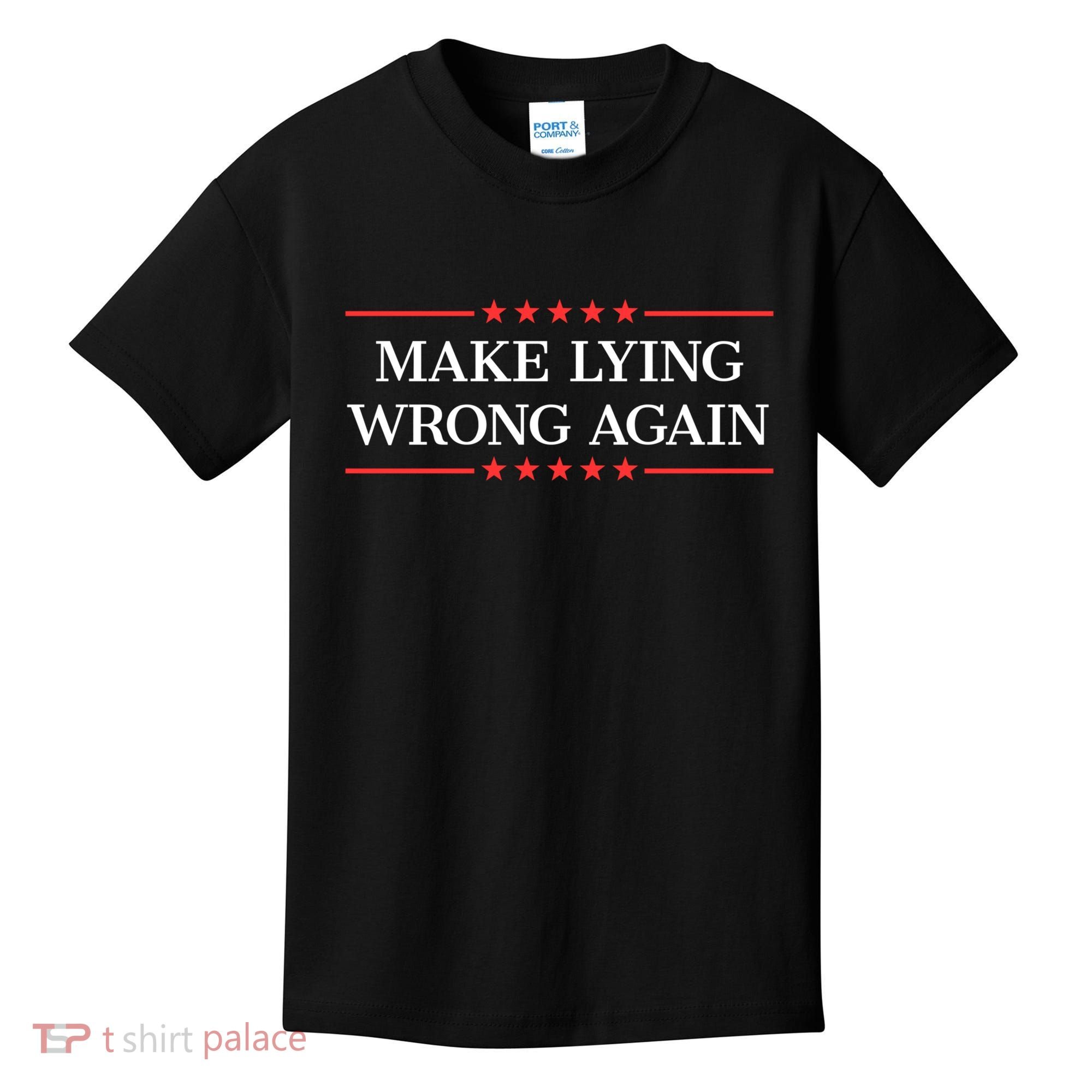 Make Lying Wrong Again Cute Gift Kids T-Shirt