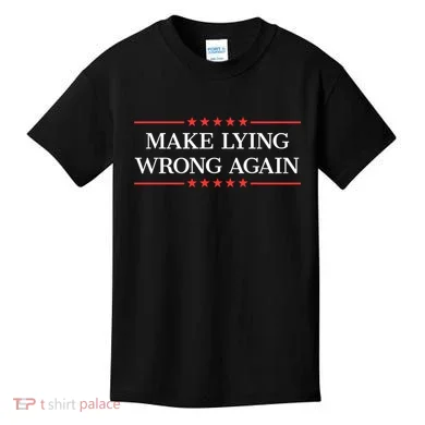 Make Lying Wrong Again Cute Gift Kids T-Shirt