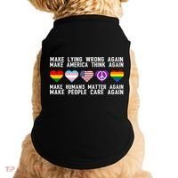 Make Lying Wrong Again Make America Think Again Make Human Matter Again Sarcasti Doggie Tank thumb 0