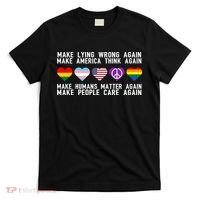 Make Lying Wrong Again Make America Think Again Make Human Matter Again Sarcasti T-Shirt thumb 0